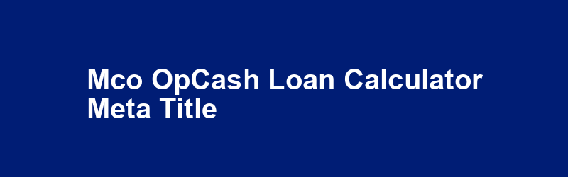 Mco-opCash Loan Calculator Meta Title